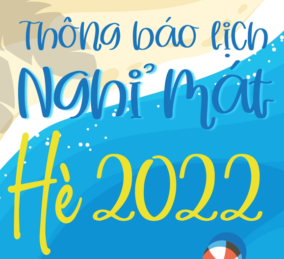 THÔNG BÁO LỊCH NGHỈ MÁT 2022